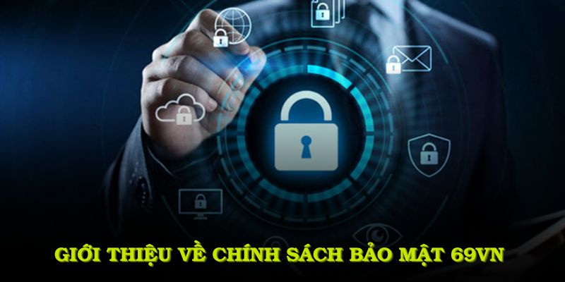 chính sách bảo mật 69VN